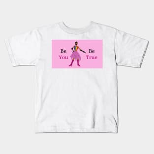 Be You, Be True Kids T-Shirt